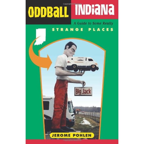 Pre-Owned Oddball Indiana: A Guide to Some Really Strange Places (Oddball series) (Paperback) 1556524382 9781556524387