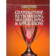 Cortez Peters Championship Keyboarding Skillbuilding and Applications [Hardcover - Used]