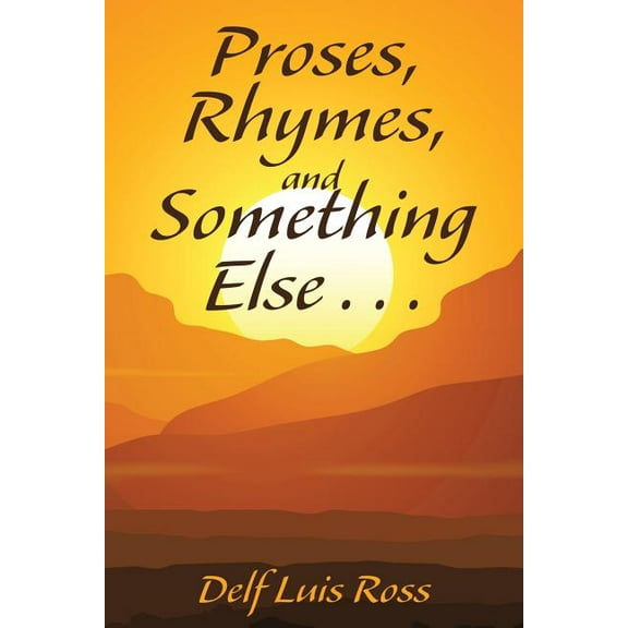 Proses, Rhymes, and Something Else . . .
