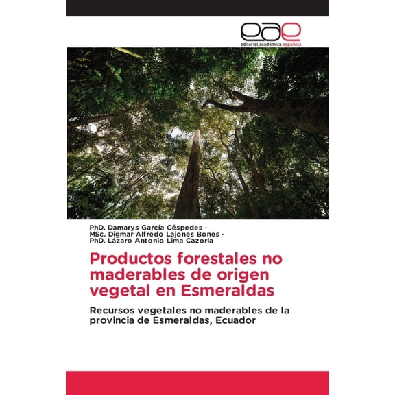 Productos forestales no maderables de origen vegetal en Esmeraldas, (Paperback)