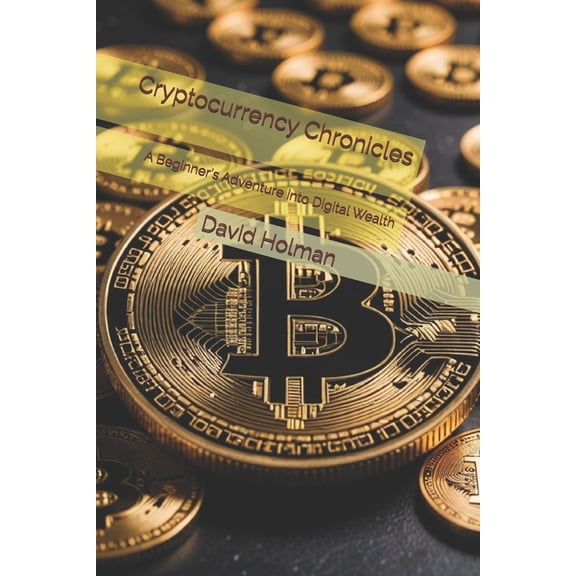 Make More Money Cryptocurrency Chronicles: A Beginner's Adventure into Digital Wealth, Book 3, (Paperback)