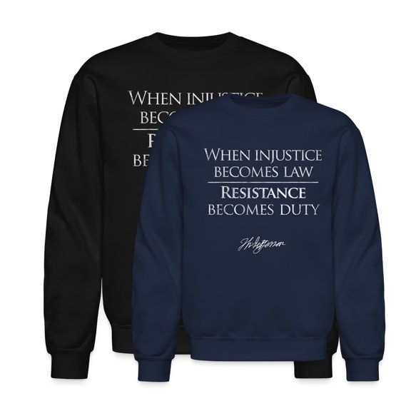 EcoLoom When Injustice Becomes Law Resistance Becomes Duty Long Sleeve Unisex Midweight Crewneck Sweatshirt