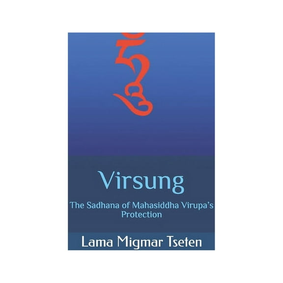 Virsung: The Sadhana of Mahasiddha Virupa's Protection, (Paperback)