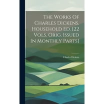 The Works Of Charles Dickens. Household Ed. [22 Vols. Orig. Issued In Monthly Parts] (Hardcover)