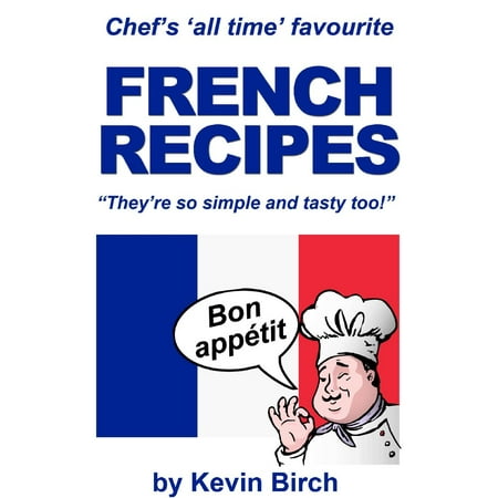 Chef's All Time Favourite French recipes - eBook