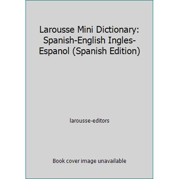 Pre-Owned Larousse Mini Dictionary: Spanish-English Ingles-Espanol (Spanish Edition) (Turtleback) 2035420202 9782035420206