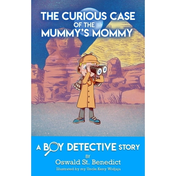 The Curious Case of the Mummy's Mommy: A Boy Detective Story, (Paperback)