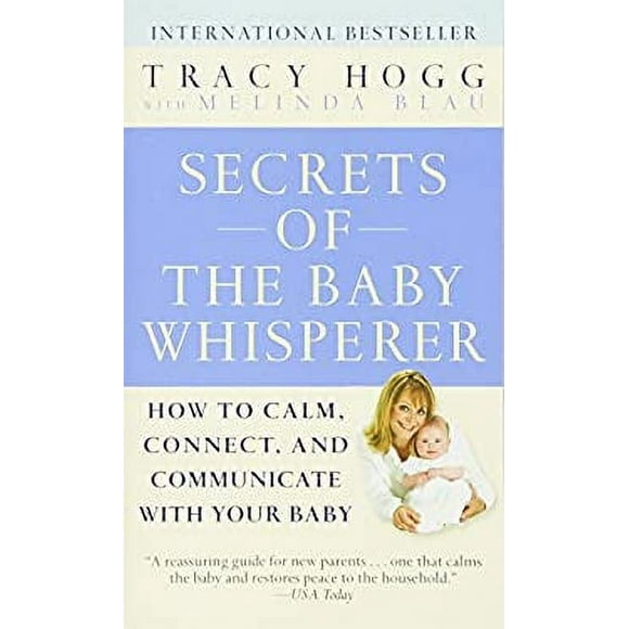 Pre-Owned Secrets of the Baby Whisperer : How to Calm, Connect, and Communicate with Your Baby 9780345479099