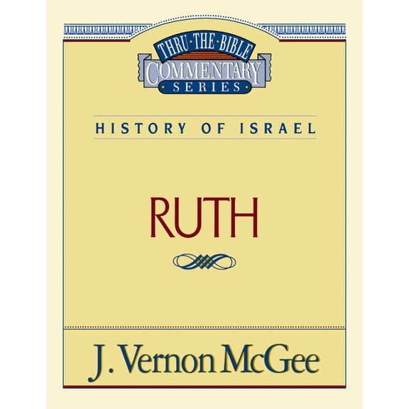 Thru the Bible Thru the Bible Vol. 11: History of Israel (Ruth): 11, (Paperback)