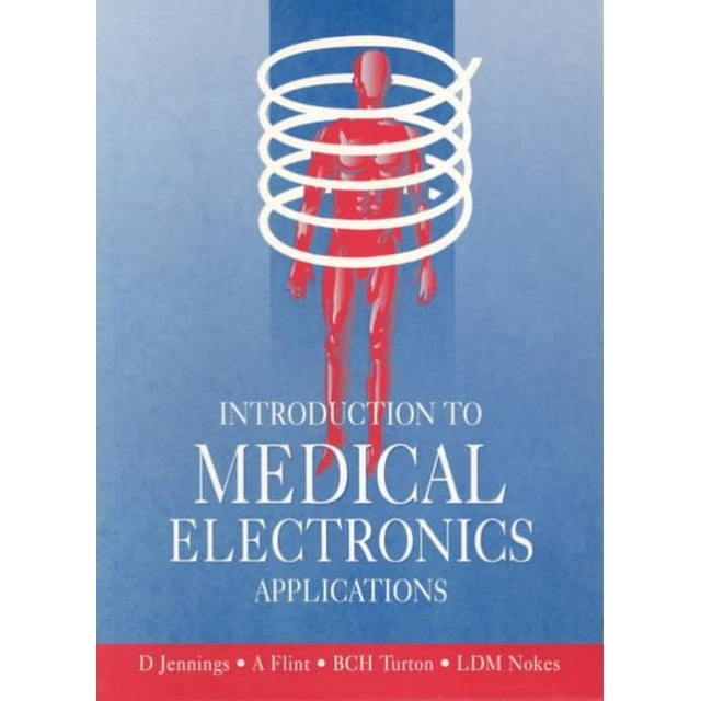 Introduction to Medical Electronics Applications, L.D.M. Nokes, A. Flint, et al. Paperback