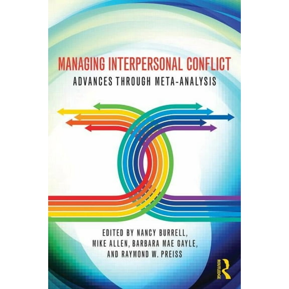 Routledge Communication Managing Interpersonal Conflict: Advances through Meta-Analysis, (Paperback)