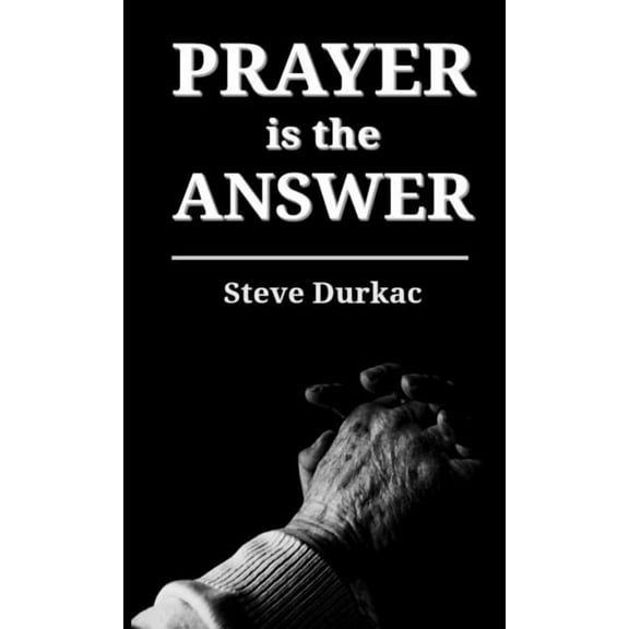 Prayer is the Answer, (Paperback)