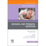 Clinics: Internal Medicine Neonatal and Perinatal Nutrition, an Issue of Clinics in Perinatology: Volume 49-2, Book 49, (Hardcover)