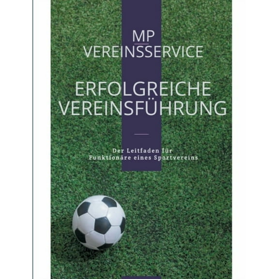 Erfolgreiche Vereinsf�hrung: Der Leitfaden f�r Vereinsfunktion�re