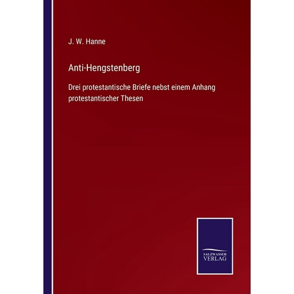 Anti-Hengstenberg:Drei protestantische Briefe nebst einem Anhang protestantischer Thesen