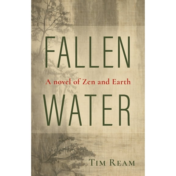 Fallen Water: A novel of Zen and Earth, (Paperback)