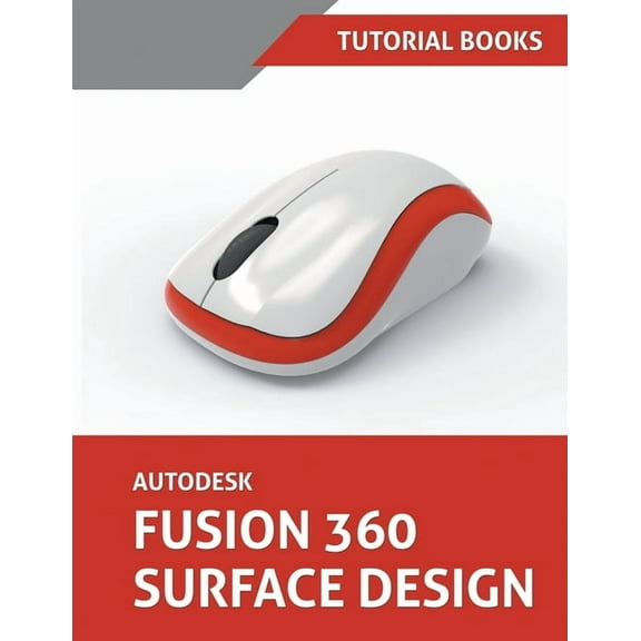 Autodesk Fusion 360 Surface Design, (Paperback)