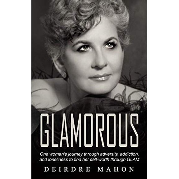 Pre-Owned GLAMOROUS: One Womans Journey Through Adversity, Addiction, and Loneliness to Find Her Self-Worth Through GLAM., 9781096407188, 1096407183, Paperback,