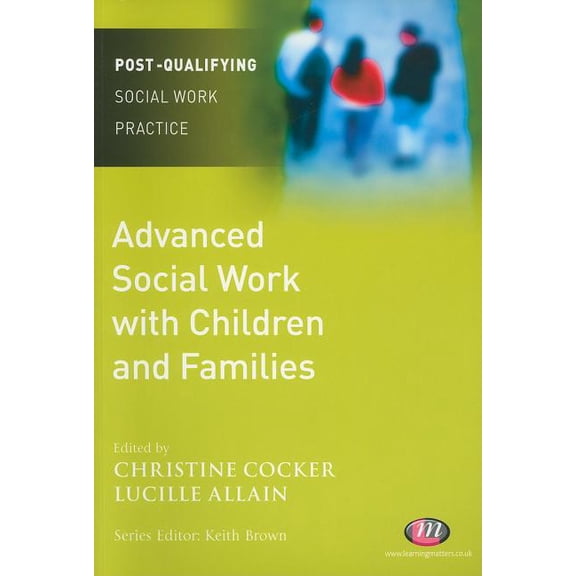 Post-Qualifying Social Work Practice Advanced Social Work with Children and Families, (Paperback)