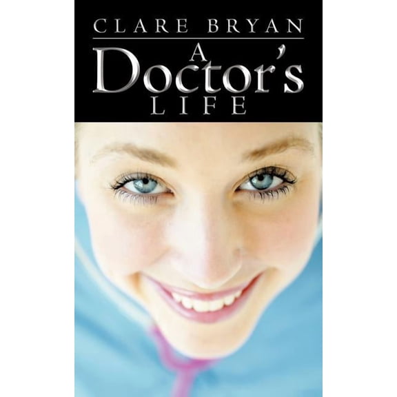 A Doctor's Life, (Paperback)