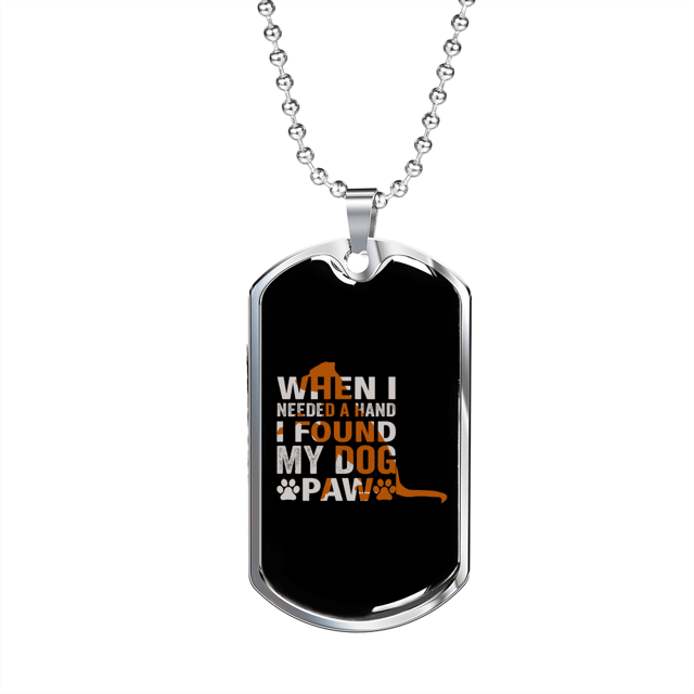 When I Need a Hand Necklace Stainless Steel or 18k Gold Dog Tag 24" Chain
