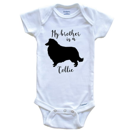 

My Brother Is A Collie Cute Dog Baby Bodysuit - Collie One Piece Baby Bodysuit 6-9 Months White