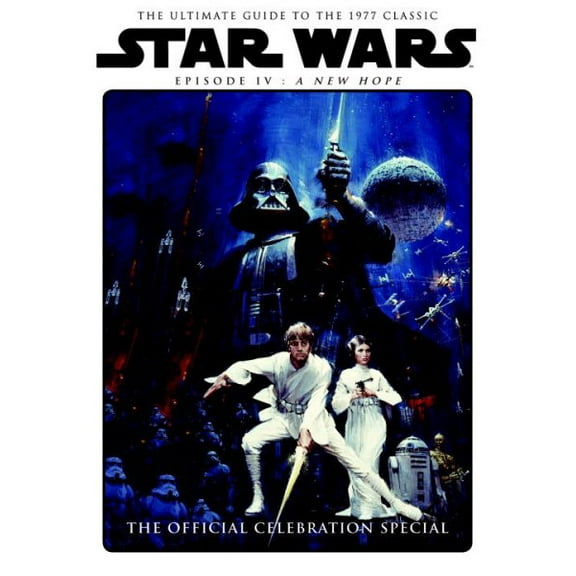 Star Wars Episode IV A New Hope The Official Celebration Special