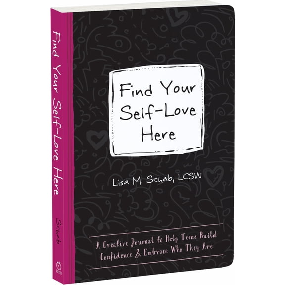 Find Your Self-Love Here: A Creative Journal to Help Teens Build Confidence and Embrace Who They Are (Paperback)