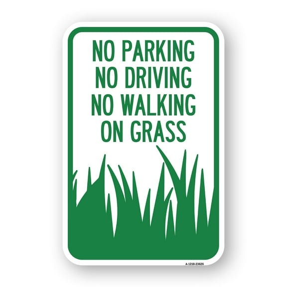 SignMission A-1824-23626 18 x 24 in. Aluminum Sign - No Parking Driving or Walking on Grass