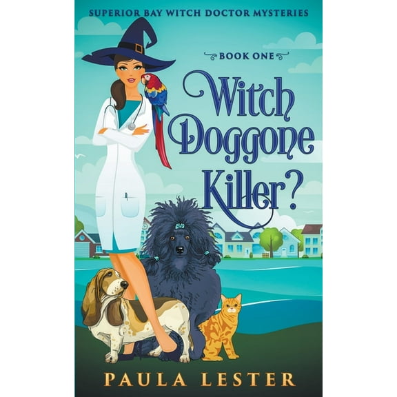 Superior Bay Witch Doctor Mysteries Witch Doggone Killer?, Book 1, (Paperback)