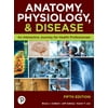 Anatomy, Physiology, and Disease, An Interactive Journey for Health Professionals, Fifth Edition, Student Textbook, c. 2020 0136626130 9780136626138 - Used/Very Good