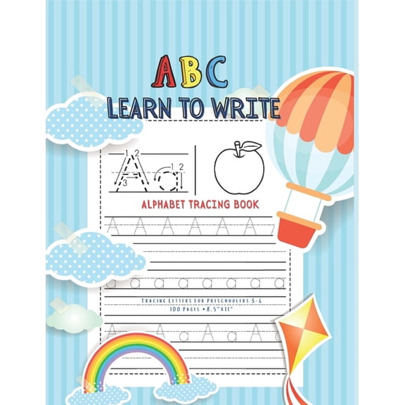 Learn To Write - Tracing Letters For Preschoolers 3-6: Alphabet Tracing Book - 100 pages, 8.5"x11" (Paperback)