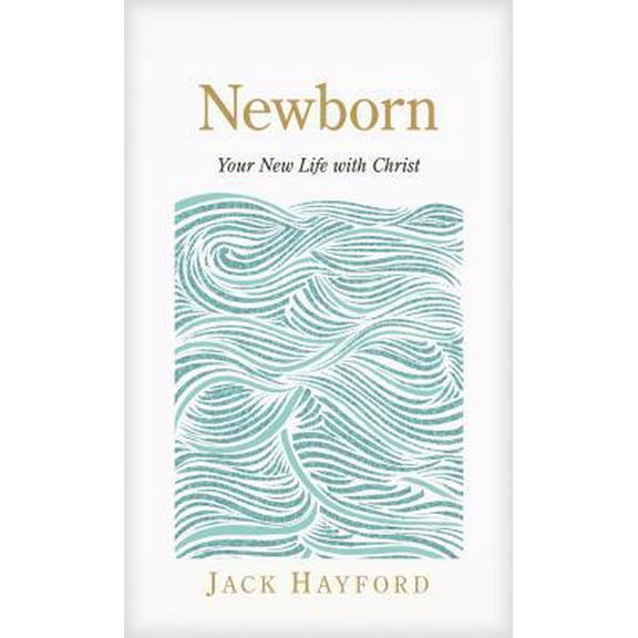 Pre-Owned Newborn: Your New Life with Christ (Paperback) 0842346775 9780842346771