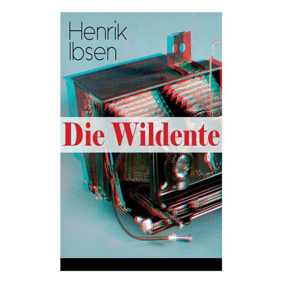 Die Wildente: Eines der bekanntesten StÃ¼cke der skandinavischen Dramatik (Mit Biografie des Autors), (Paperback)