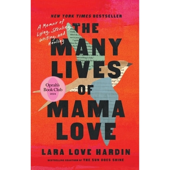 Pre-Owned The Many Lives of Mama Love (Oprah's Book Club): A Memoir of Lying, Stealing, Writing and Healing (Paperback) by Lara Love Hardin