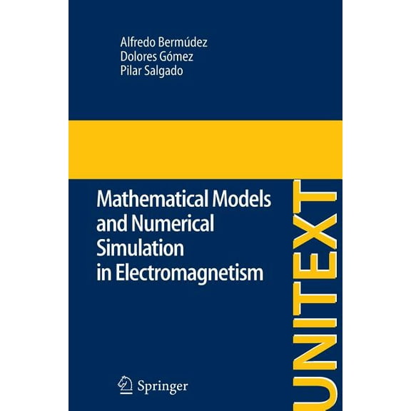 Mathematical Models and Numerical Simulation in Electromagnetism, (Paperback)