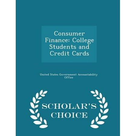 Consumer Finance : College Students and Credit Cards - Scholar's Choice
