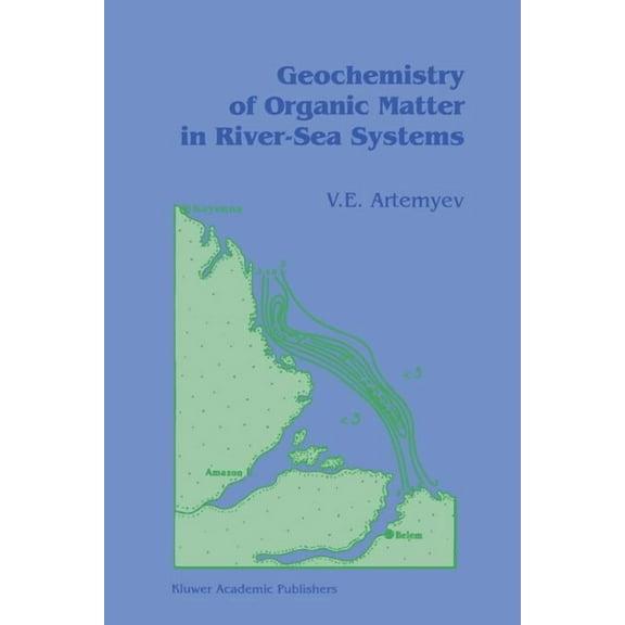 Geochemistry of Organic Matter in River-Sea Systems, (Paperback)