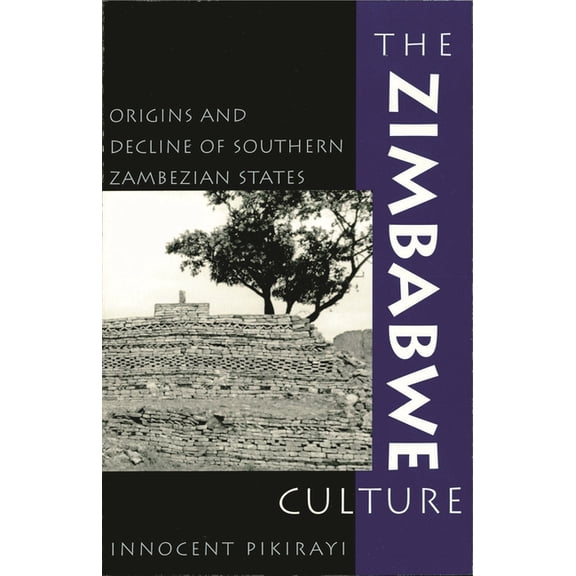 African Archaeology The Zimbabwe Culture: Origins and Decline of Southern Zambezian States, (Paperback)
