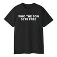 thumbnail image 2 of Who The Son Sets Free Free Indeed T-Shirt — Bold Christian Faith Unisex Graphic Tee, 2 of 5