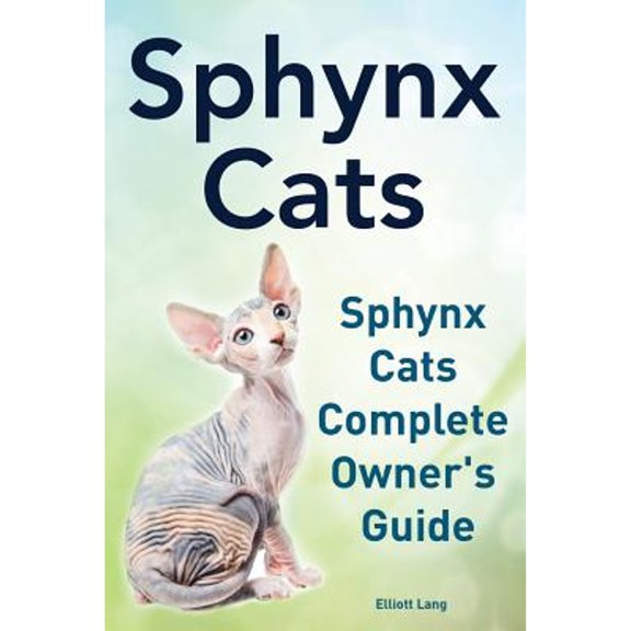 Pre-Owned Sphynx Cats. Sphynx Cats Complete Owner's Guide. (Paperback) by Elliott Lang