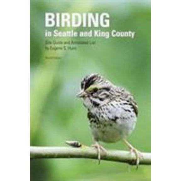 Pre-Owned Birding in Seattle and King County: Site Guide and Annotated List (Paperback) 091451606X 9780914516064