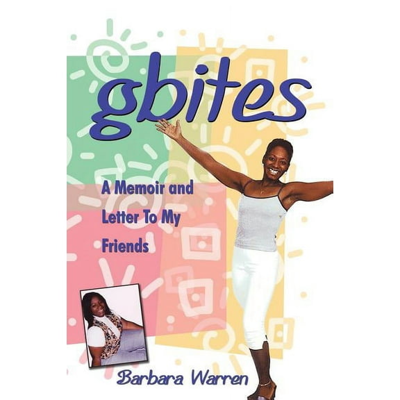 Gbites : A Memoir and Letter to My Friends