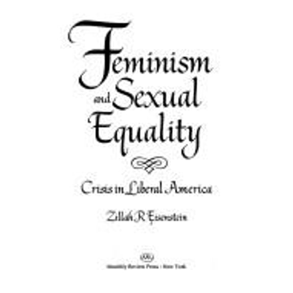 Pre-Owned Feminism and Sexual Equality : Crisis in Liberal America (Hardcover)