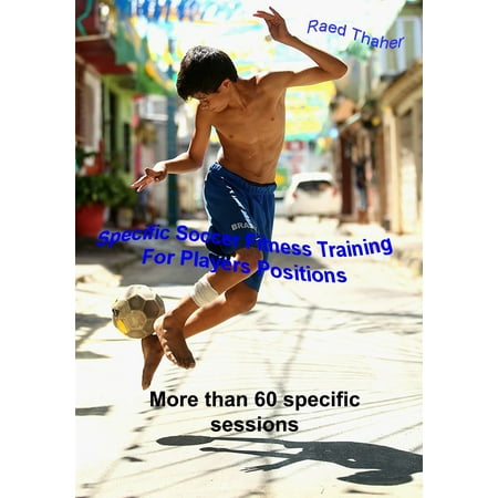 Specific Soccer Fitness Training For Players Positions - (Best Soccer Players By Position)