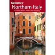Frommer's Northern Italy: Including Venice, Milan & the Lakes with Map