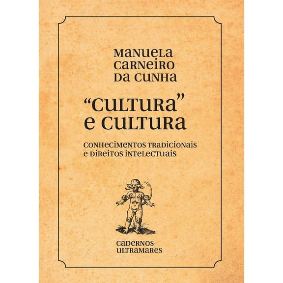"Cultura" e culturas: conhecimentos tradicionais e direitos intelectuais: conhecimentos tradicionais e direito, (Paperback)