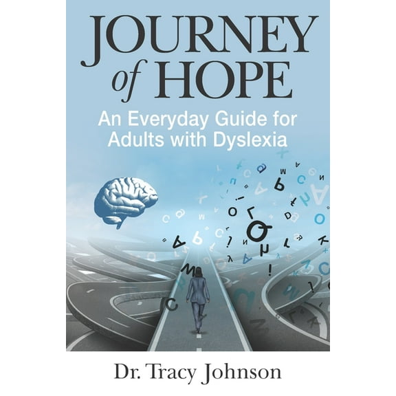 Journey of Hope: An Everyday Guide for Adults with Dyslexia (Paperback)