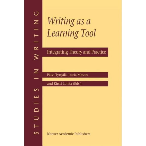 Studies in Writing Writing as a Learning Tool: Integrating Theory and Practice, Book 7, (Paperback)