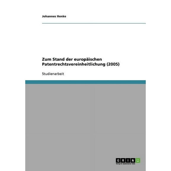 Zum Stand der europäischen Patentrechtsvereinheitlichung (2005) (Paperback)